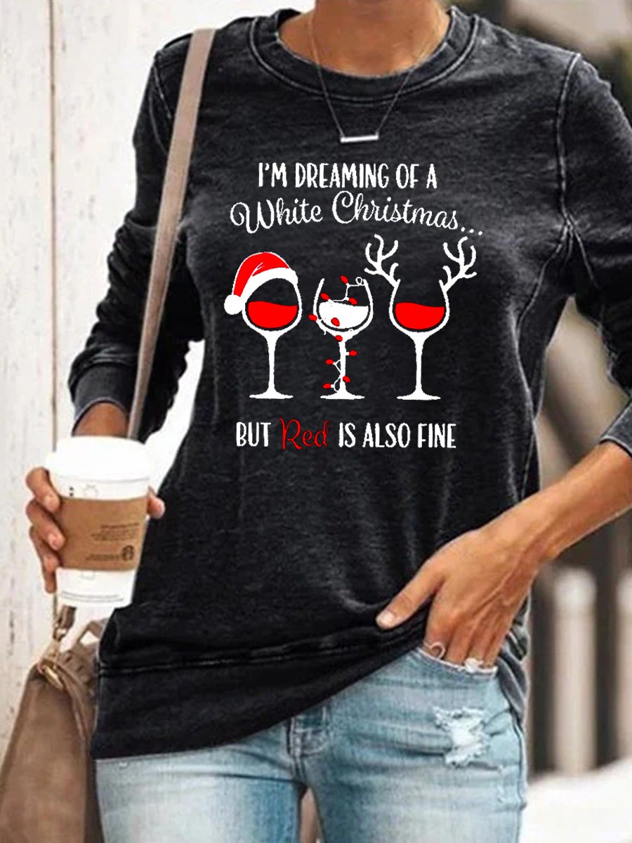 I'M Dreaming Of A White Christmas But Red Is Also Fine Sweatshirt