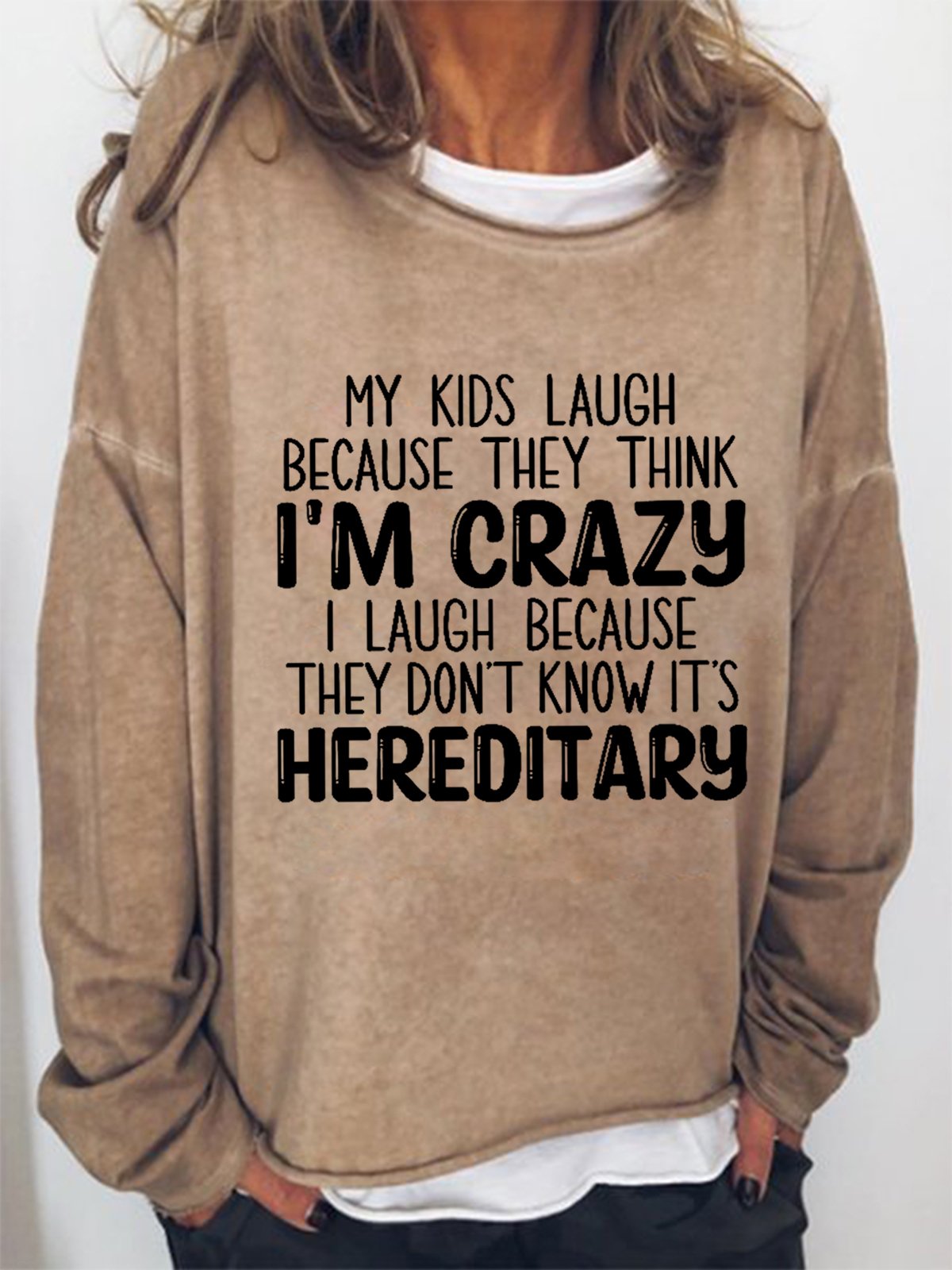 Funny My Kids Laugh Because They Think I'm Crazy I Laugh Because They Don't Know It's Hereditary  Loosen Sweatershirt