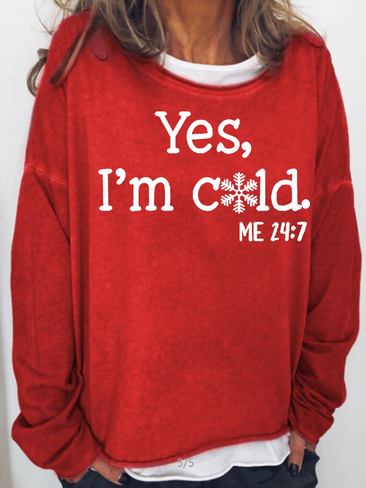 Womens Funny Yes I'm Cold Me 24:7 Winter Sweatshirt