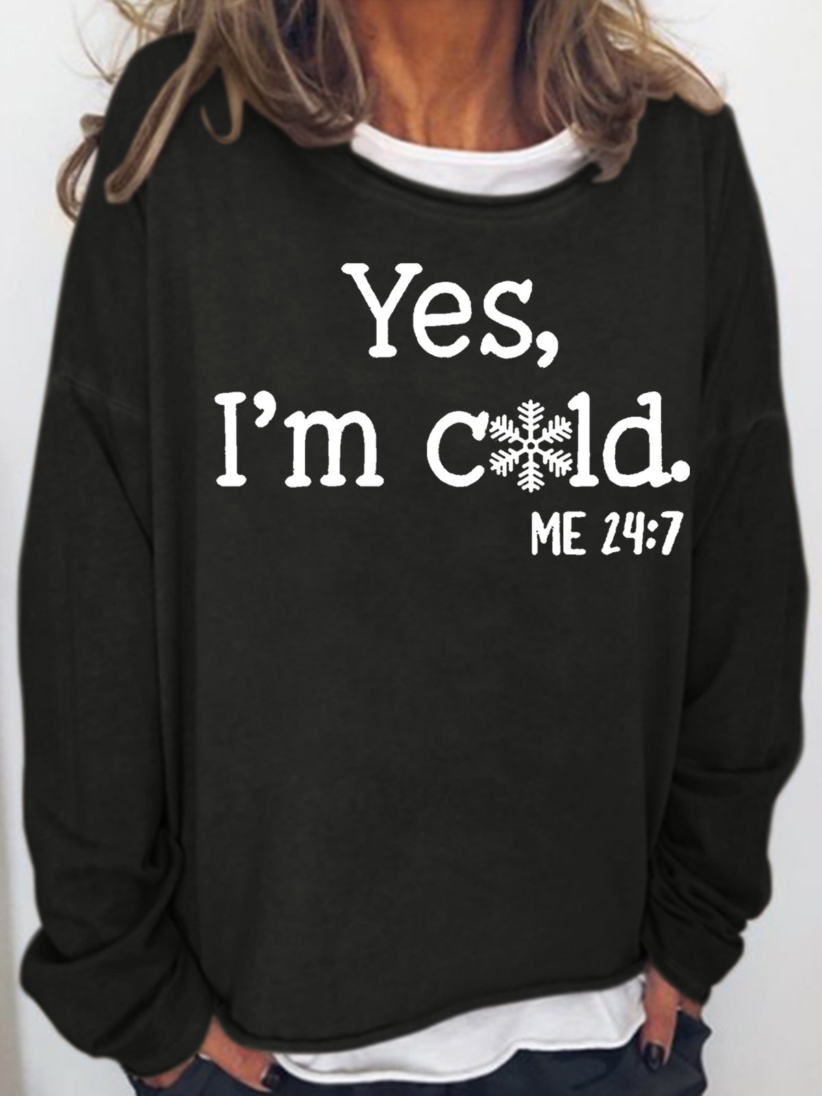 Womens Funny Yes I'm Cold Me 24:7 Winter Sweatshirt