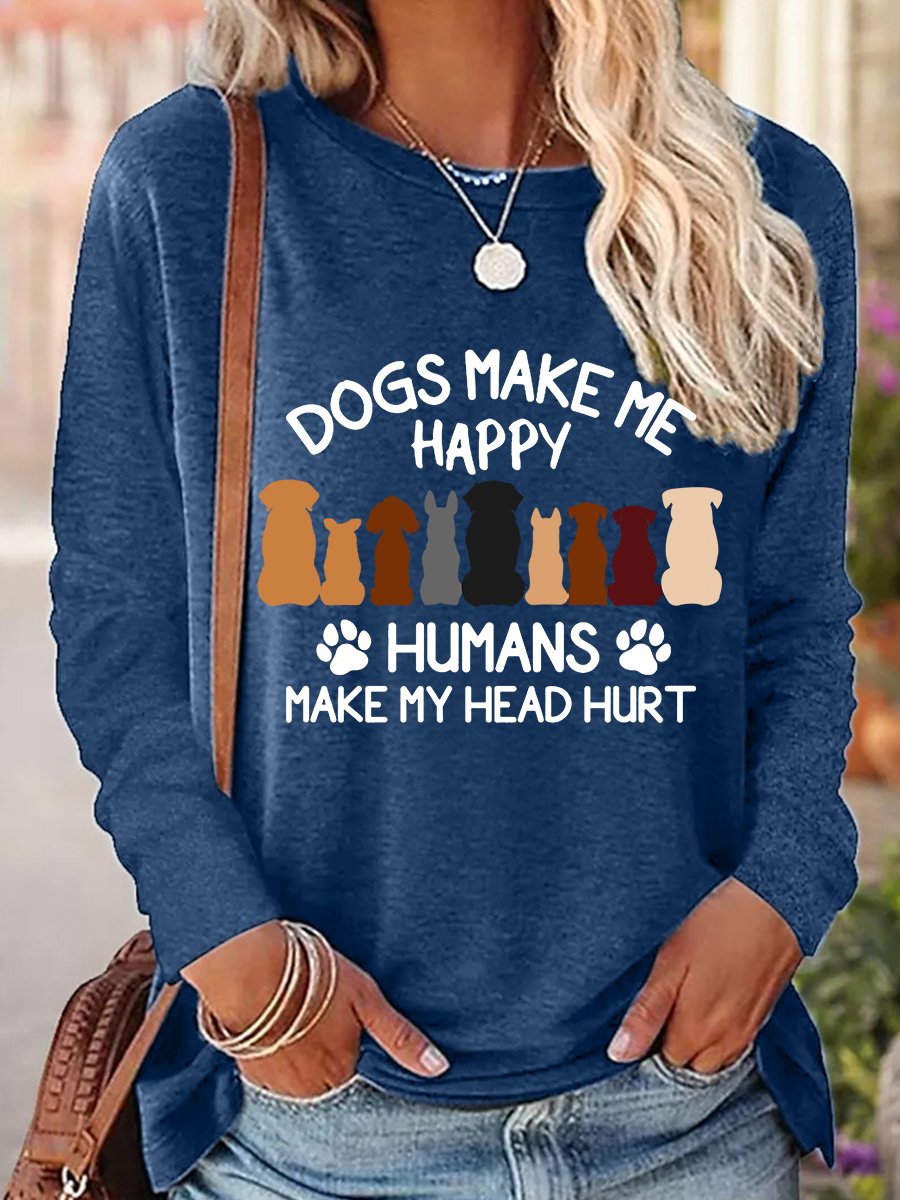 Dogs Make Me Happy Humans Make My Head Hurt Women's Long Sleeve T-Shirt