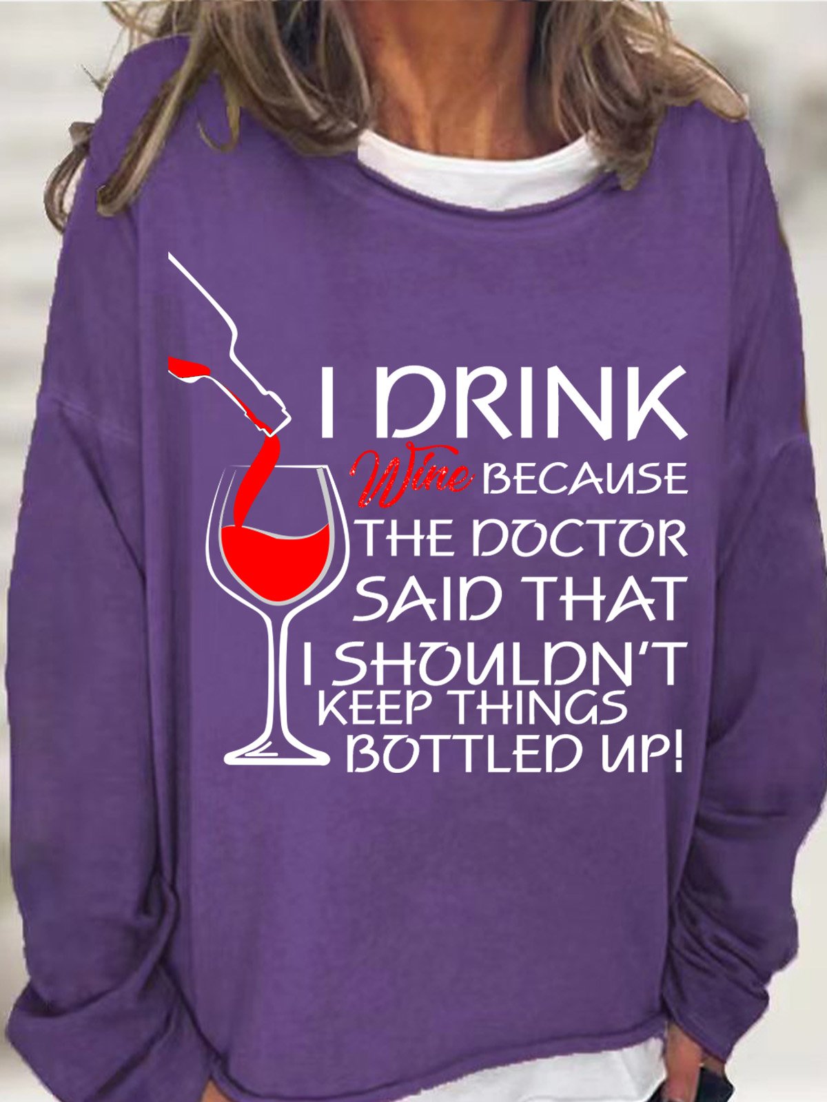 Lilicloth X Y Wine Lovers Sweatshirt I Drink Wine Because The Doctor Said That I Shouldn't Keep Things Bottled Up Womens Sweatshirt