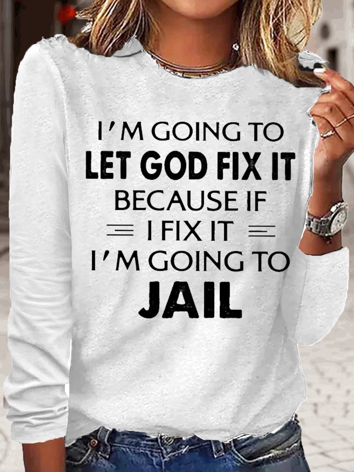 Women's I'm Going To Let God Fix It Crew Neck Casual Top