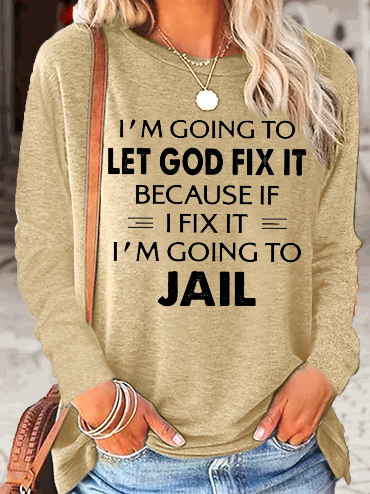 Women's I'm Going To Let God Fix It Crew Neck Casual Top