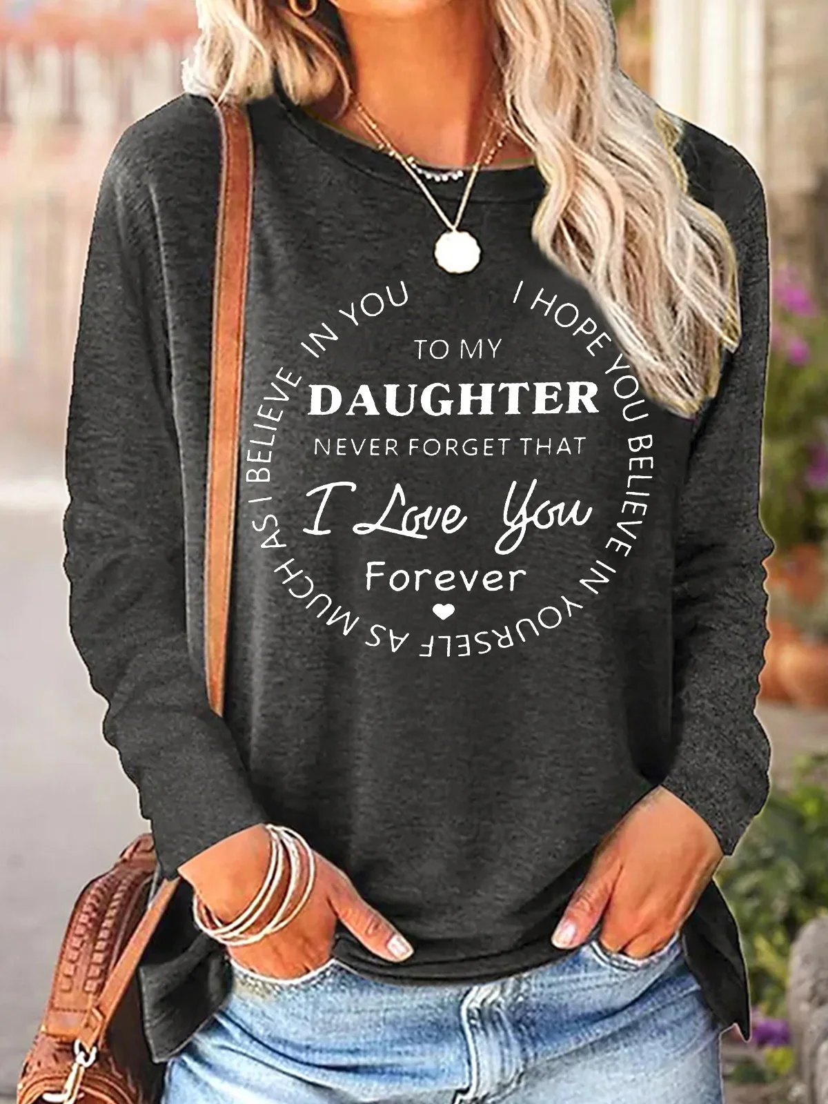 Women's To My Daughter Never Forget That I Love You Forever Graphic Print Loose Text Letters Casual Top