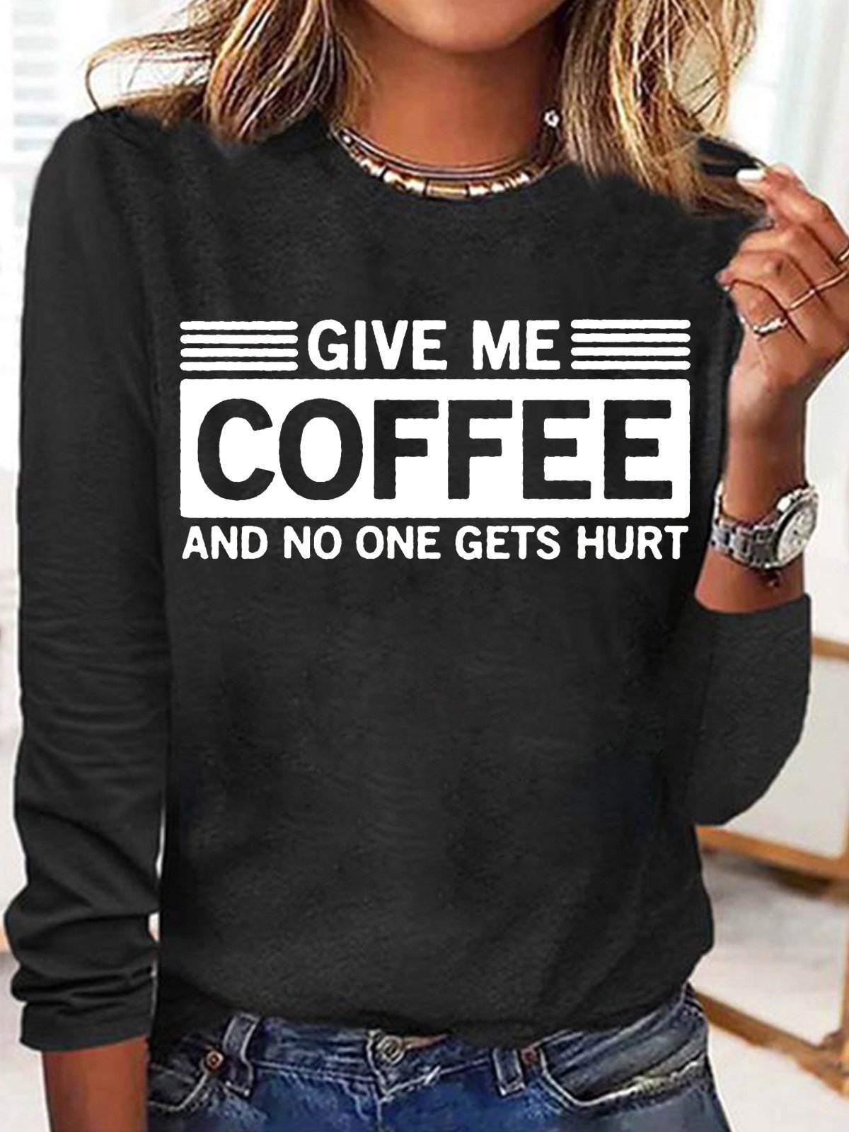 Women's Funny Give Me Coffee and No One Gets Hurt Letter Print Long Sleeve Top