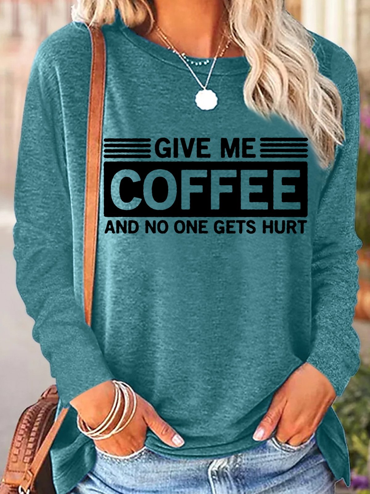 Women's Funny Give Me Coffee and No One Gets Hurt Letter Print Long Sleeve Top