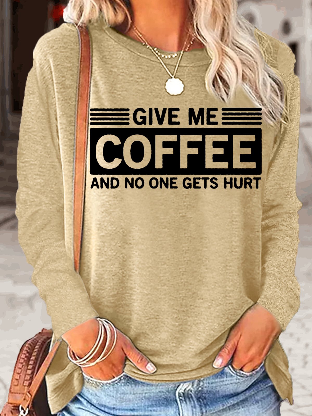 Women's Funny Give Me Coffee and No One Gets Hurt Letter Print Long Sleeve Top