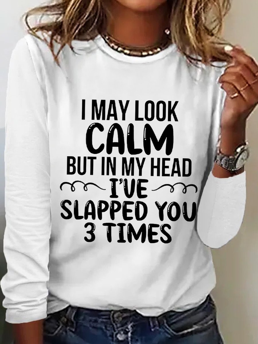 Women Funny I May Look Calm Crew Neck Simple Cotton-Blend Long Sleeve Top