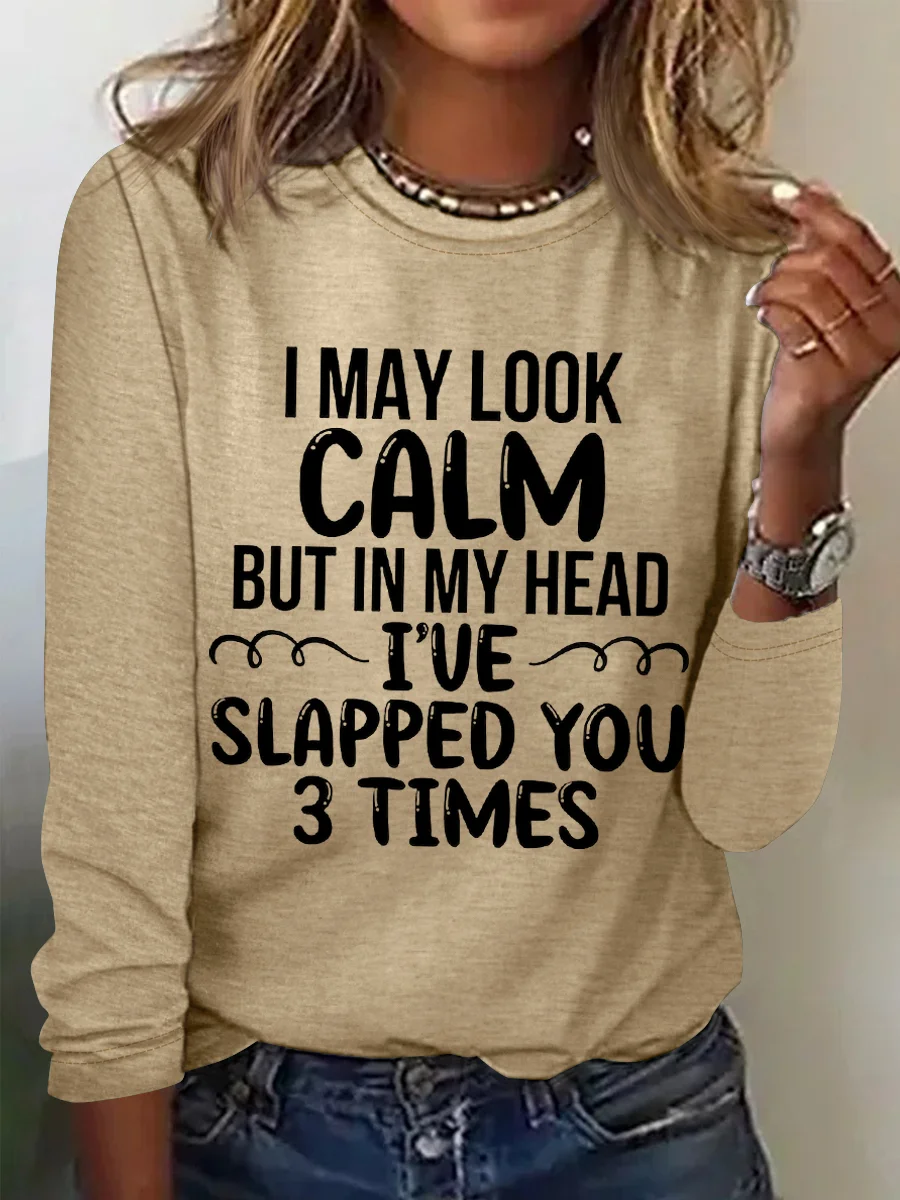 Women Funny I May Look Calm Crew Neck Simple Cotton-Blend Long Sleeve Top