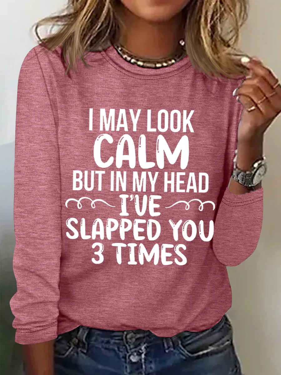 Women Funny I May Look Calm Crew Neck Simple Cotton-Blend Long Sleeve Top