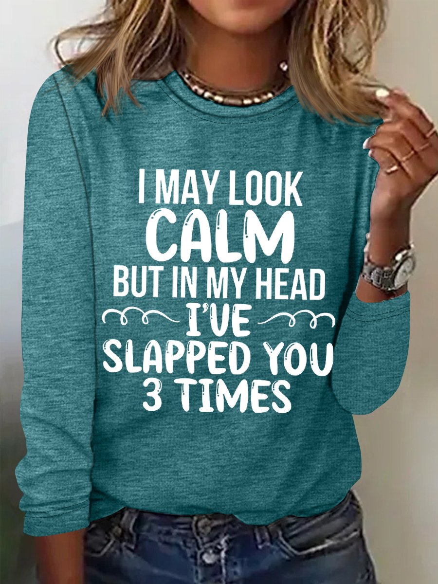 Women Funny I May Look Calm Crew Neck Simple Cotton-Blend Long Sleeve Top