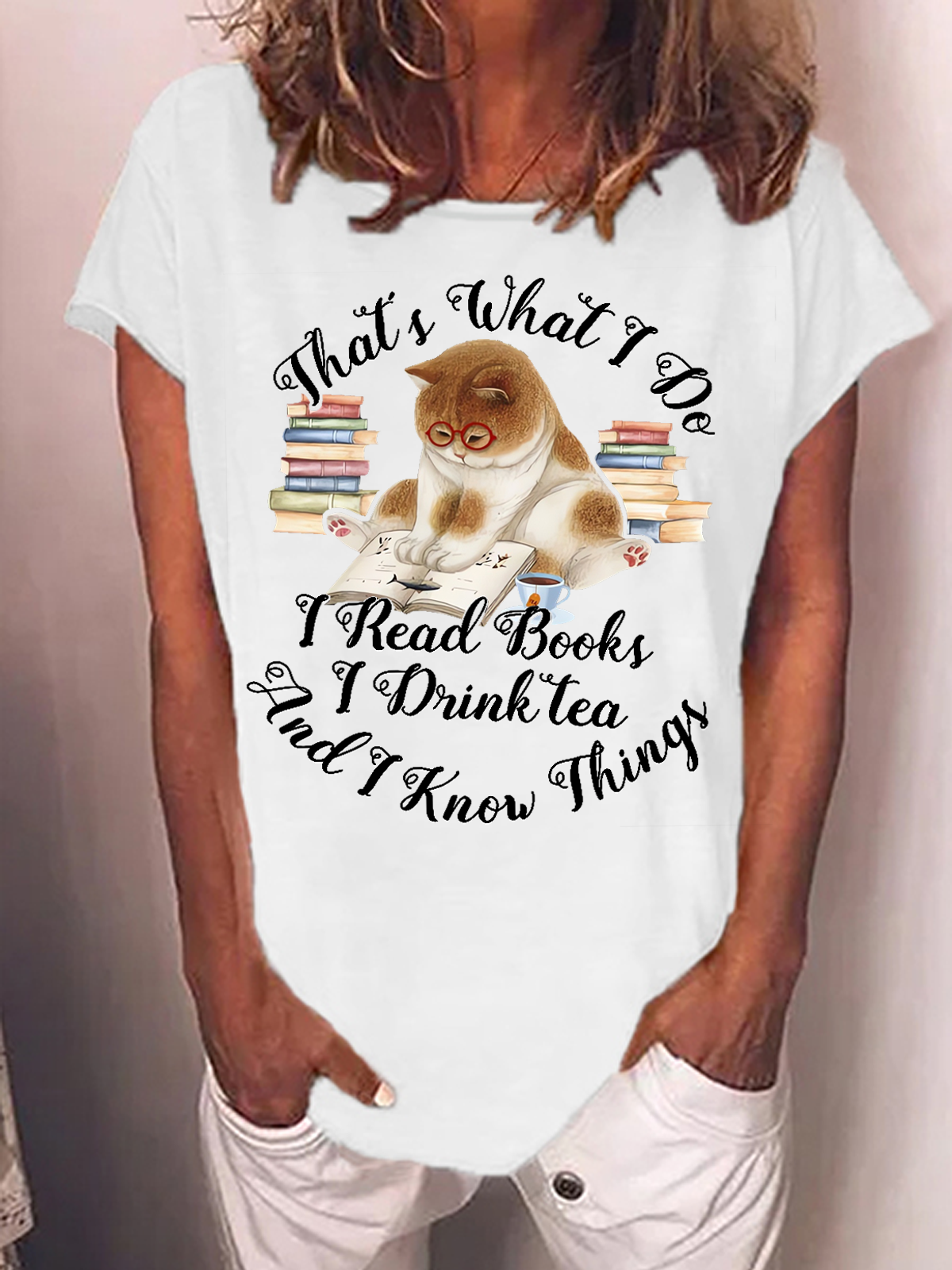 Women's Cat Lover That's What I Do I Read Books Drink tea And Know Things Casual T-Shirt