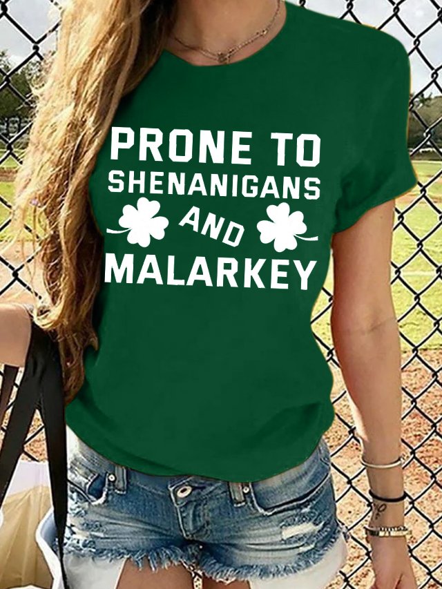 Women's Prone to Shenanigans and Malarkey St Patricks Day Casual Cotton T-Shirt