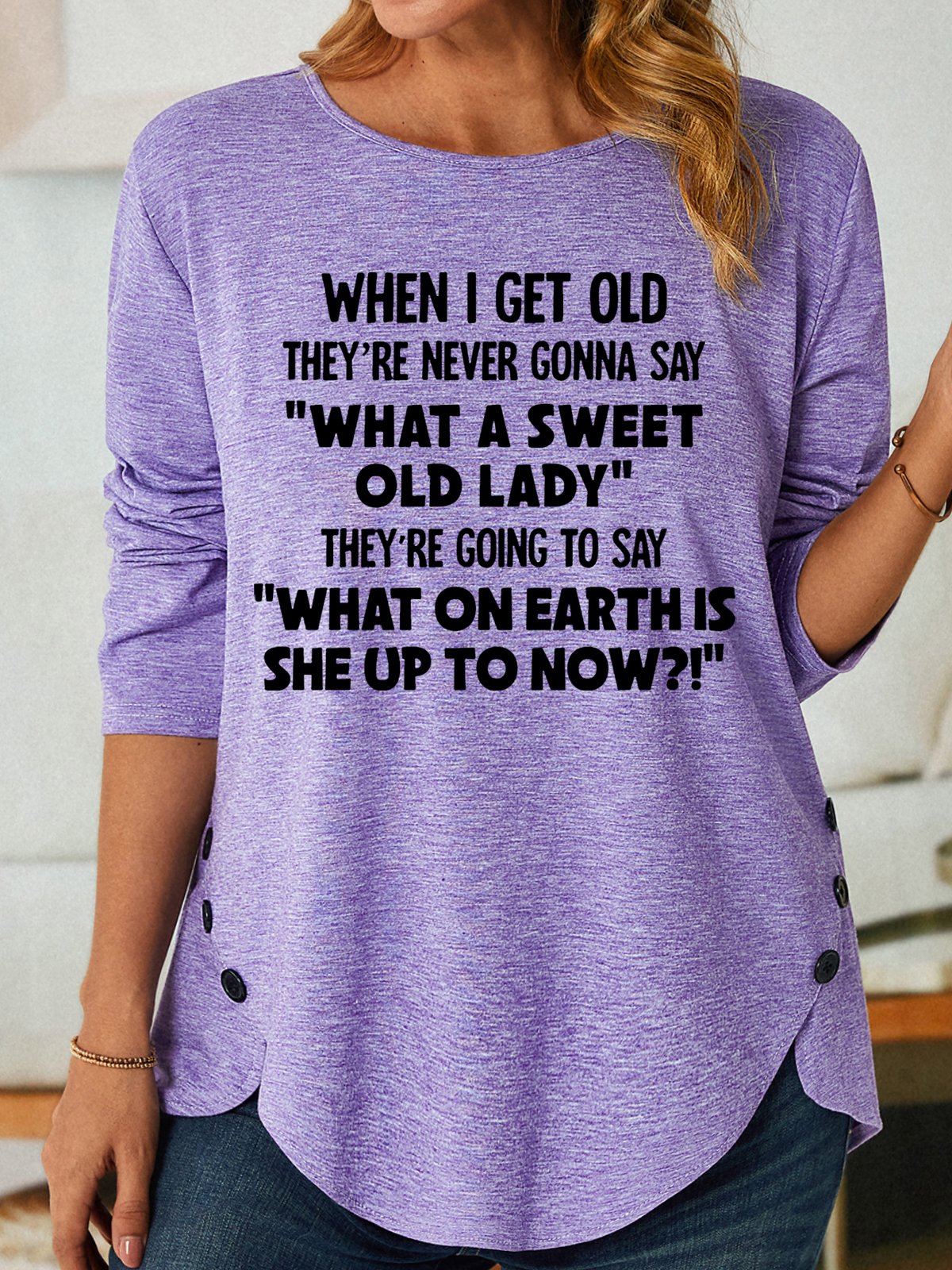Women's funny When I Get Old Casual Letters Shirt