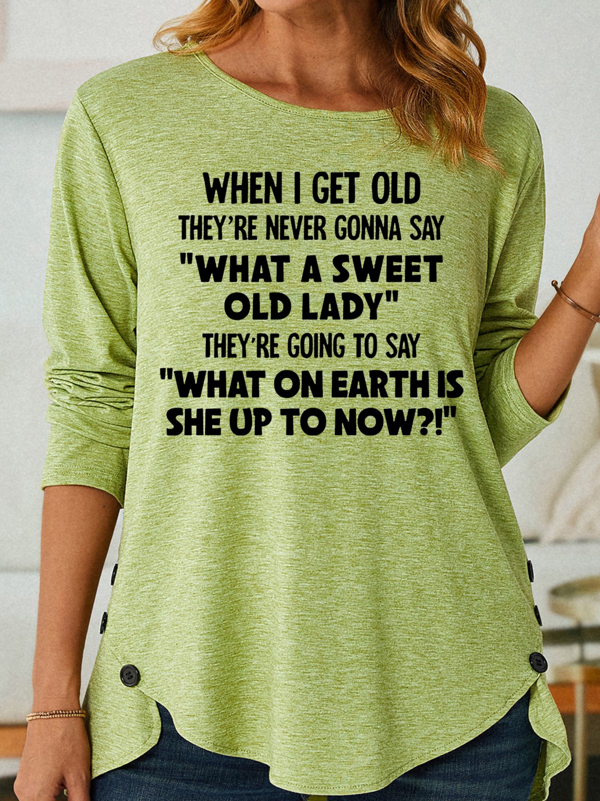 Women's funny When I Get Old Casual Letters Shirt