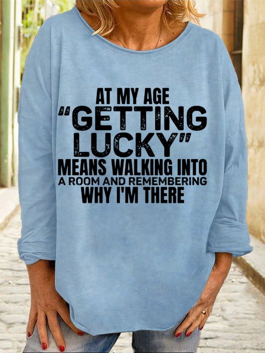 Women's Funny At My Age Getting Lucky Casual Crew Neck Sweatshirt