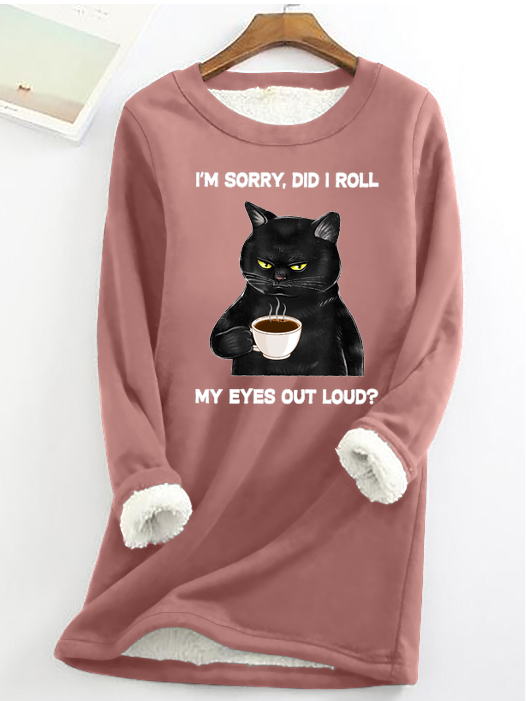 Funny Letter Sorry Did I Roll My Eyes Out Loud Cat Casual Crew Neck Fleece Casual Sweatshirt