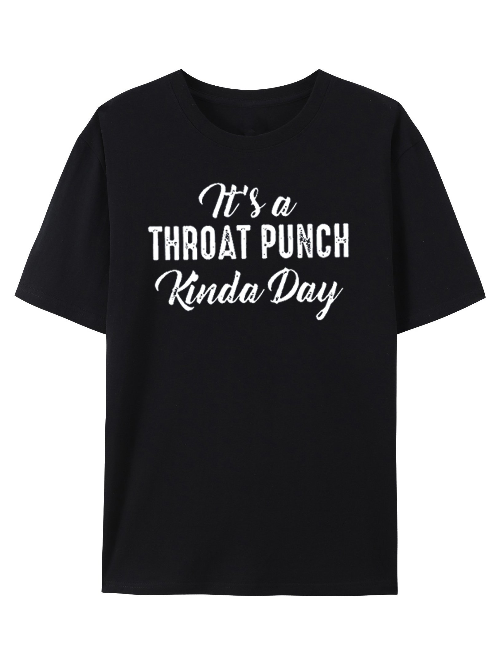 It's A Throat Punch Kinda Day T-shirt