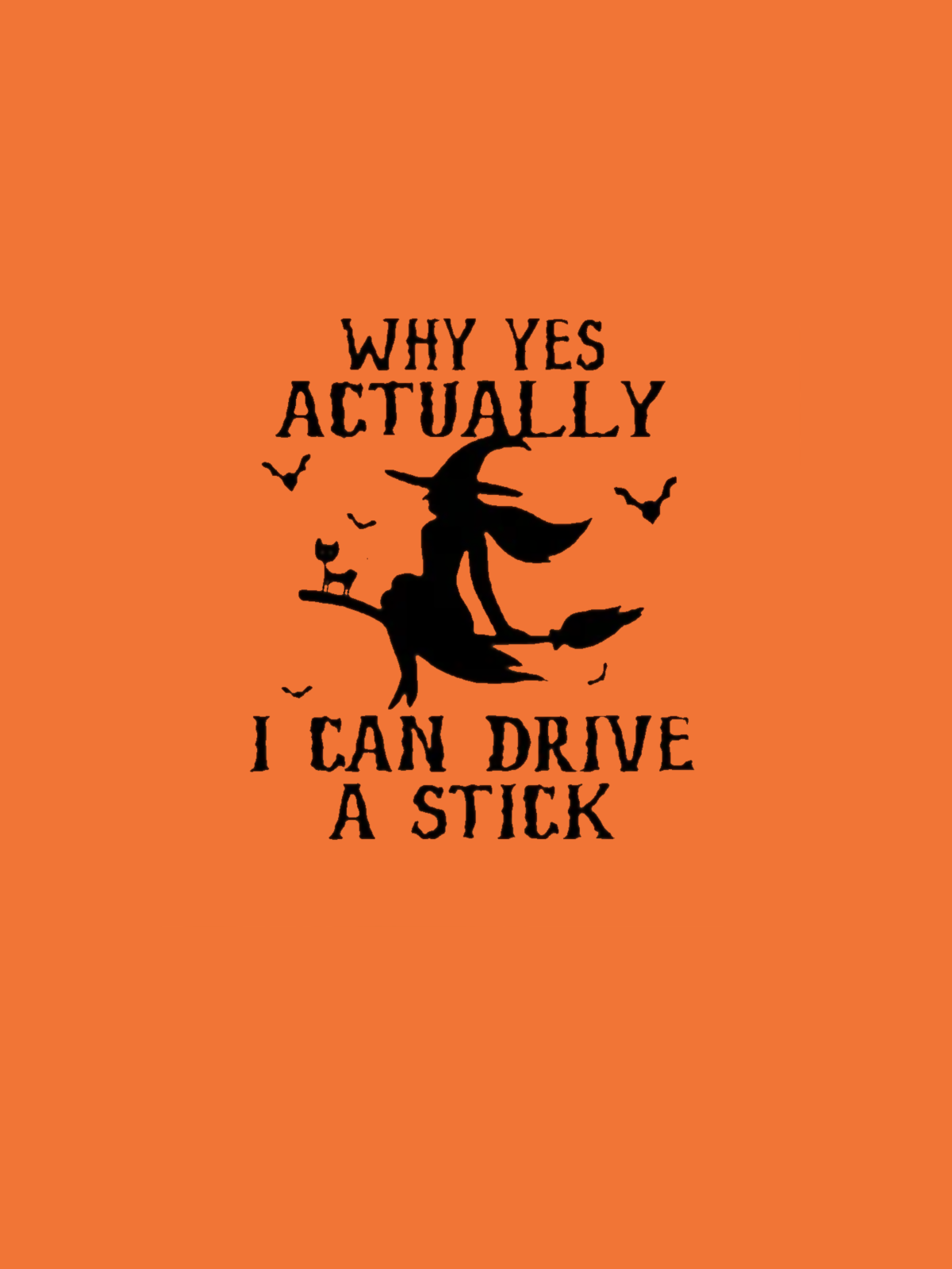 Women's Why Yes Actually I Can Drive A Stick Print O-Neck  witch Halloween T-Shirt