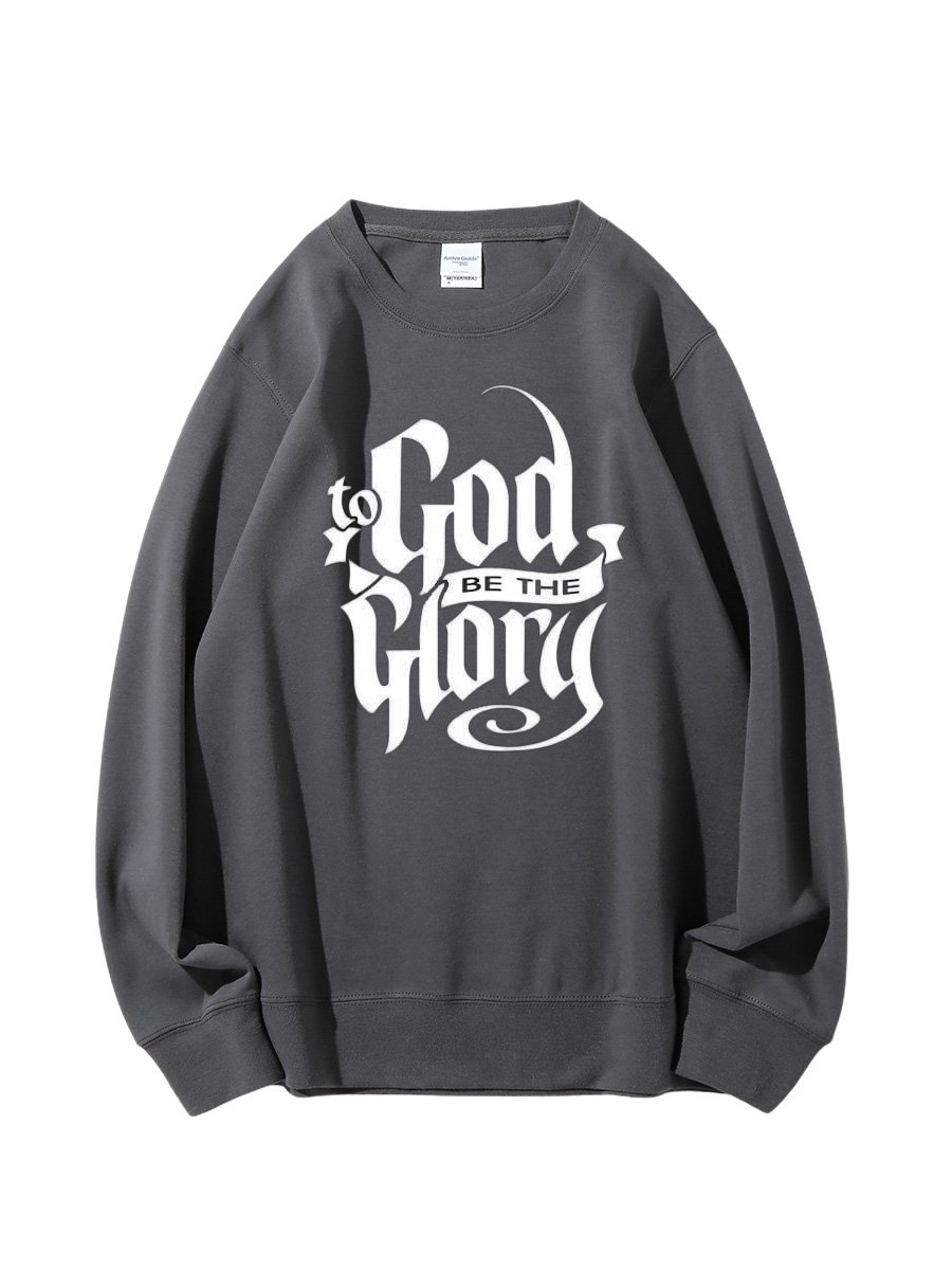 To God Be The Glory Bible Verses Lyrics Cotton Sweatshirt