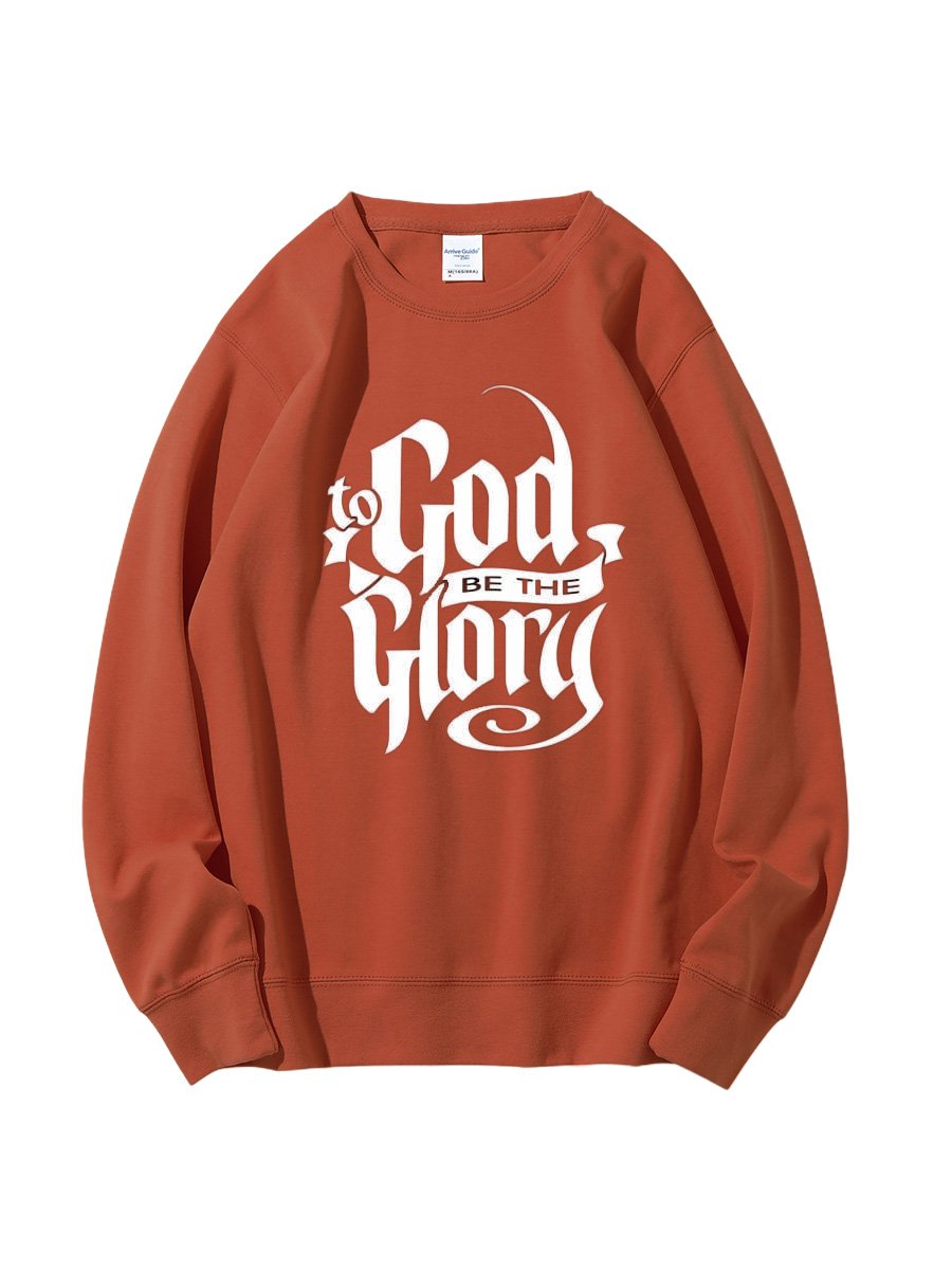 To God Be The Glory Bible Verses Lyrics Cotton Sweatshirt