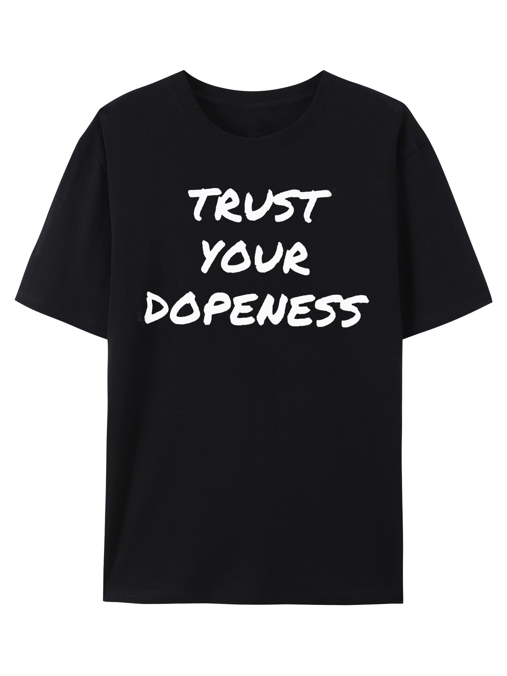 Trust Your Dopeness Printed T-Shirt