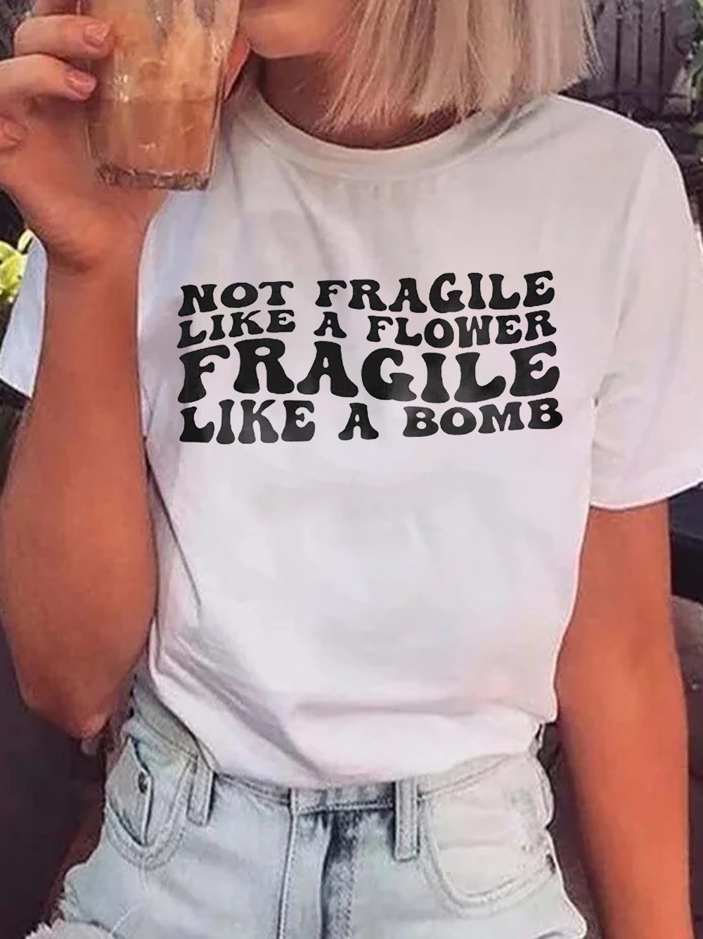 Not Fragile Like A Flower Fragile Like A Bomb Printed T-Shirt