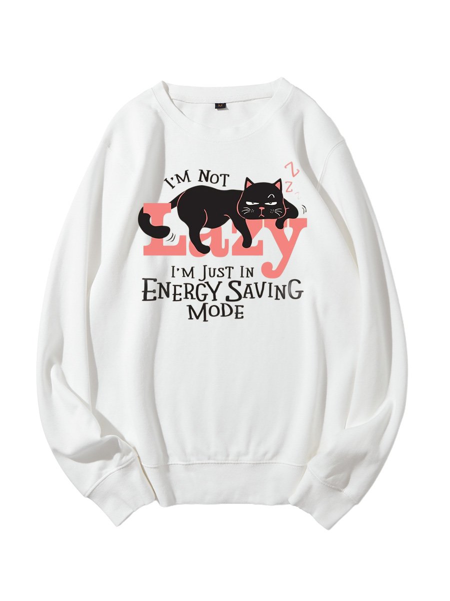 I‘m Not Lazy I'm Just Energy Saving Mode Funny Cotton Sweatshirt