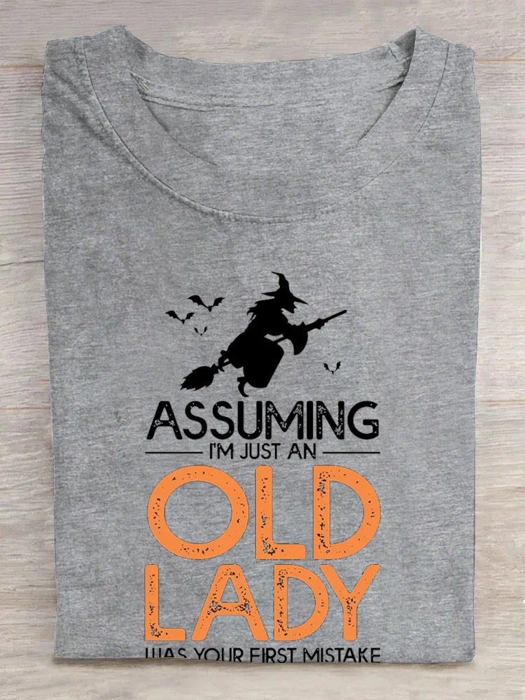 Assuming I'm Just An Old Lady Was Your First Mistake Halloween T-Shirt