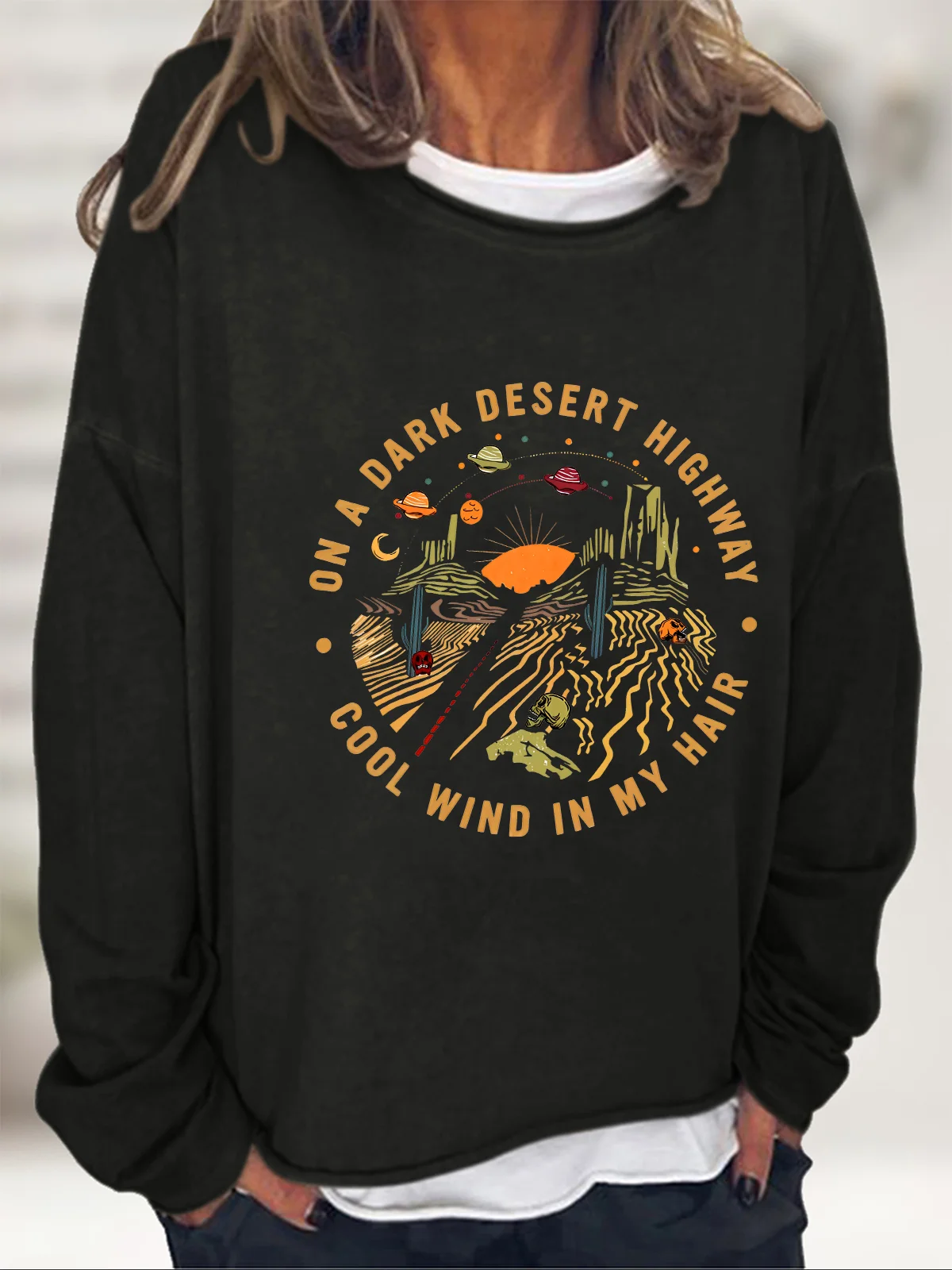 On A Dark Desert Highway Cool Wind In My Hair Casual Sweatshirt