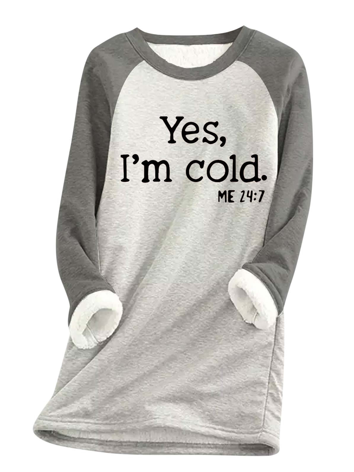 Women's Yes I'm Still Freezing Cold Fleece Fabric Sweatshirt