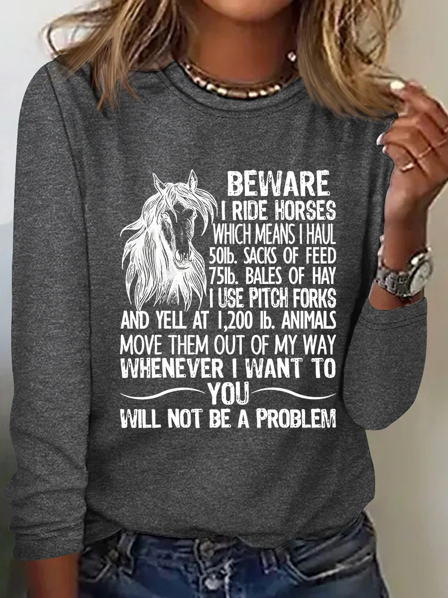 Beware I Ride Horses Not Be A Problem Funny Horse Casual Long Sleeve Shirt