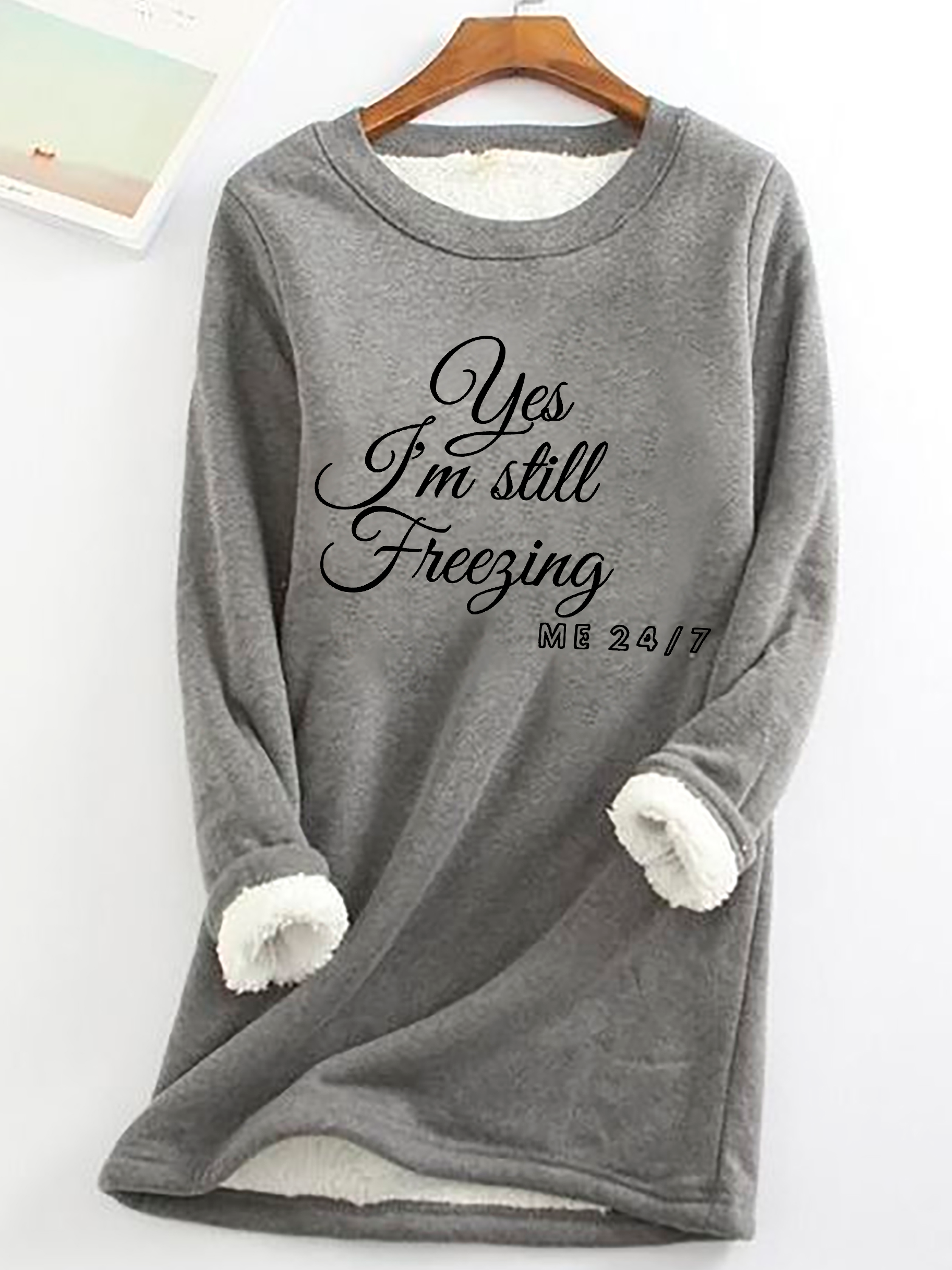 Yes I'm Still Freezing Casual Fluff Fleece Fabric Sweatshirt