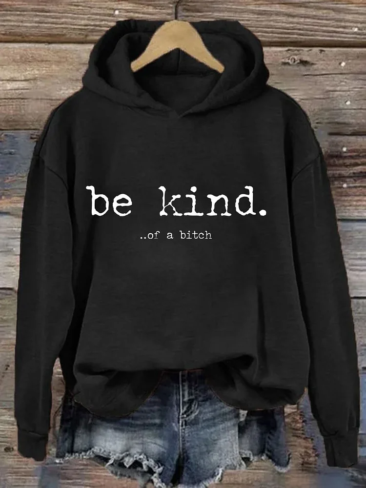 Be Kind Of A Bitch Hoodie