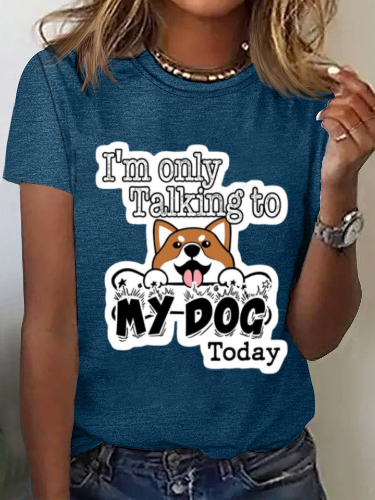 I‘m Only Talking To My Dog Tee Animal Print Casual Cute Funny Short Sleeve Summer T-Shirt