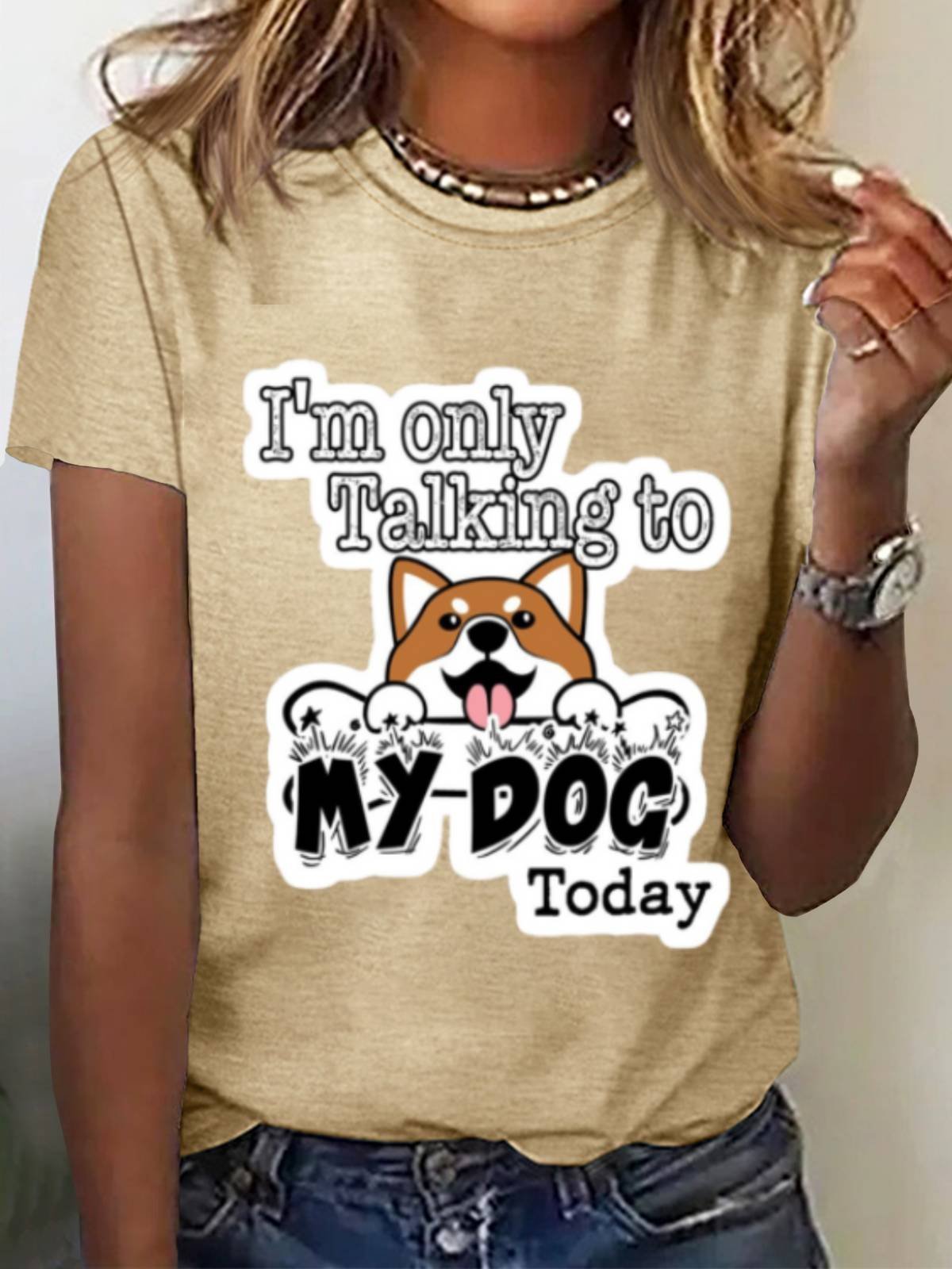 I‘m Only Talking To My Dog Tee Animal Print Casual Cute Funny Short Sleeve Summer T-Shirt