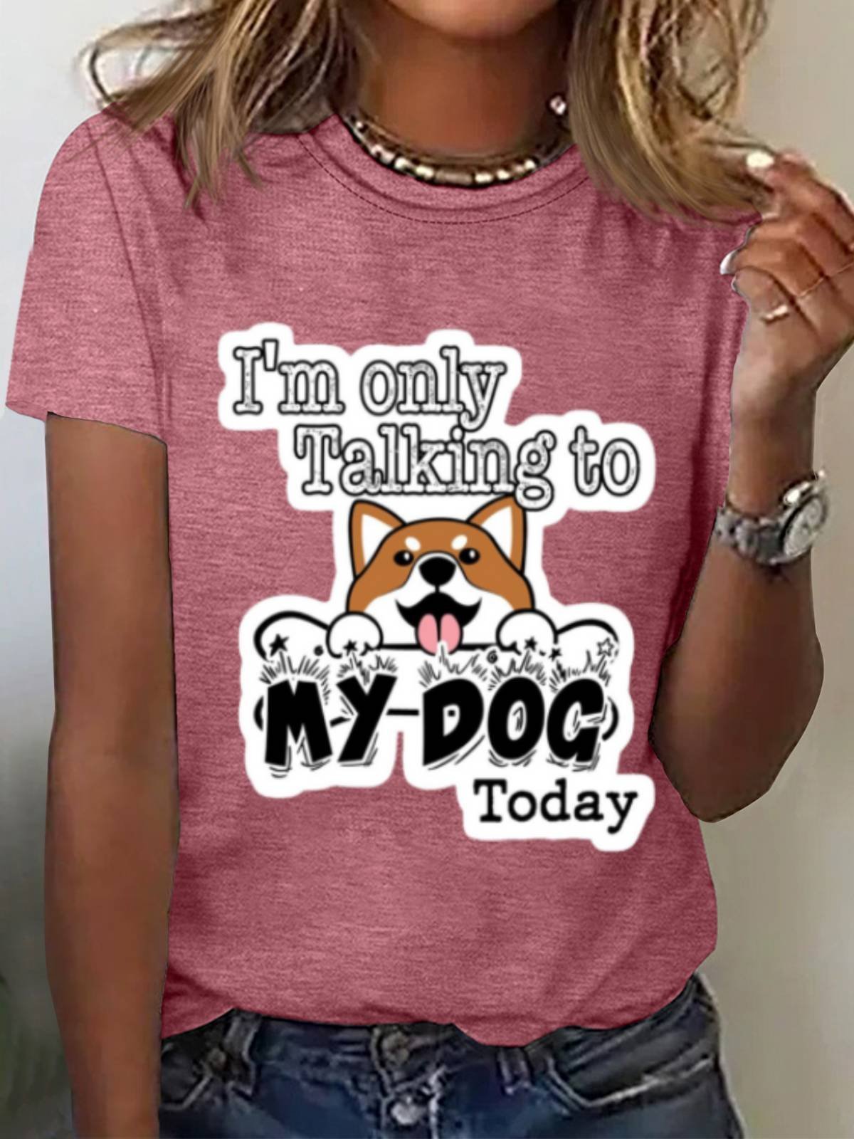 I‘m Only Talking To My Dog Tee Animal Print Casual Cute Funny Short Sleeve Summer T-Shirt