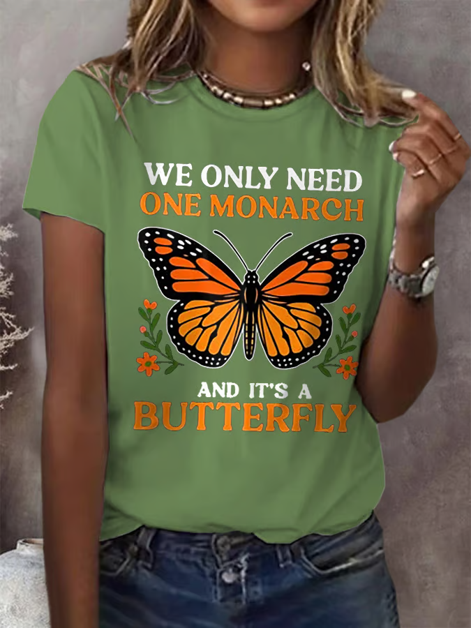 Retro We Only Need One Monarch And It's A Butterfly Print T-Shirt