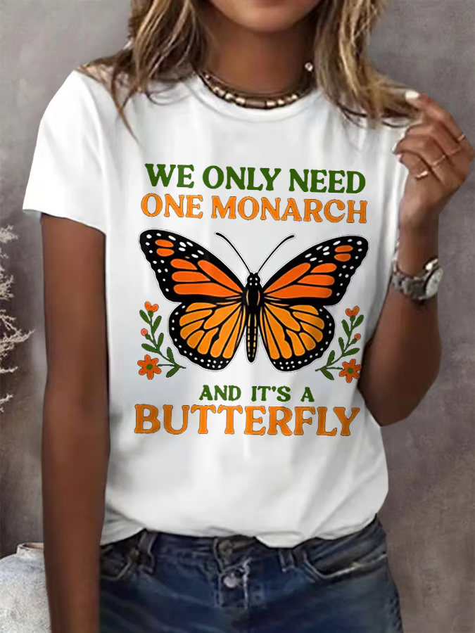 Retro We Only Need One Monarch And It's A Butterfly Print T-Shirt