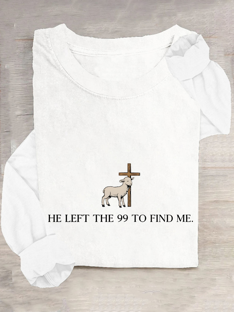 He Left the 99 to Find Me Long sleeve Shirt