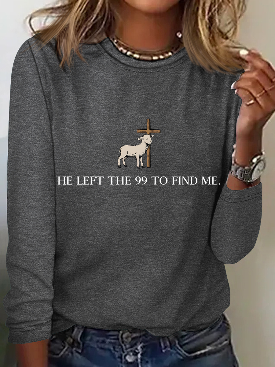 He Left the 99 to Find Me Long sleeve Shirt