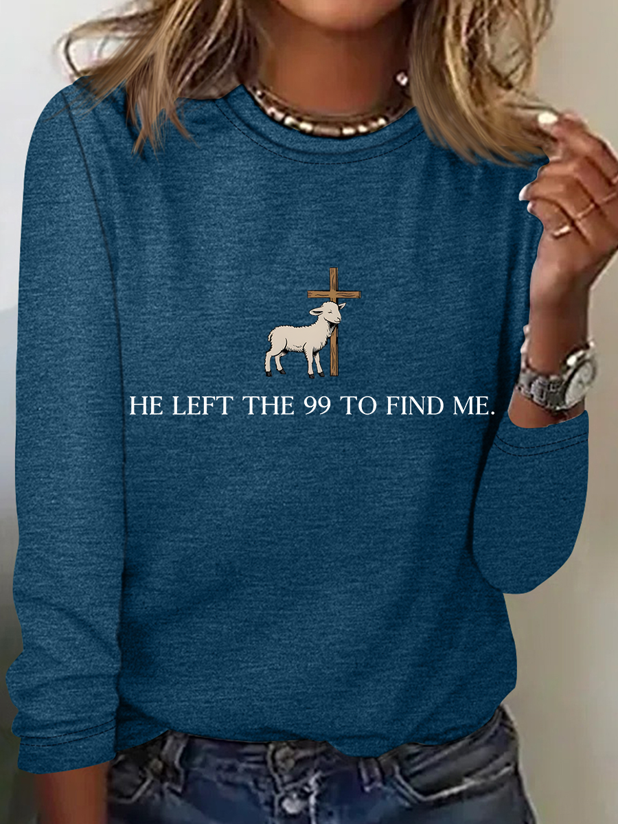He Left the 99 to Find Me Long sleeve Shirt