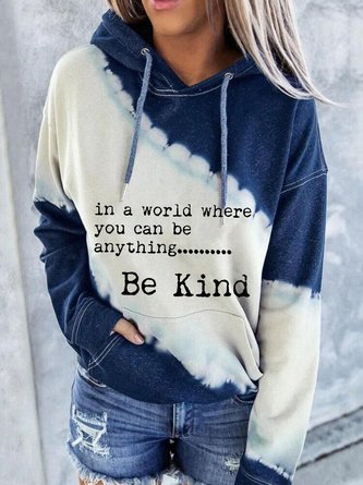 In A World Where You Can Be Anything Be Kind Printed Tie-Dye Sweatshirt