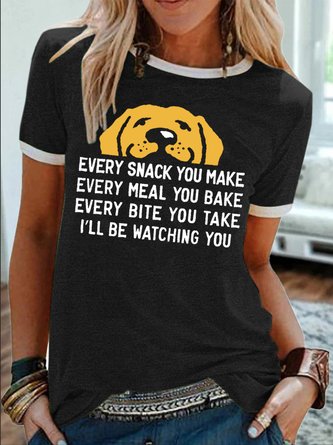 Women's Every Snack You Make I Will Be Watching You Funny Dog Graphic Print Casual Cotton-Blend Dog Crew Neck T-Shirt