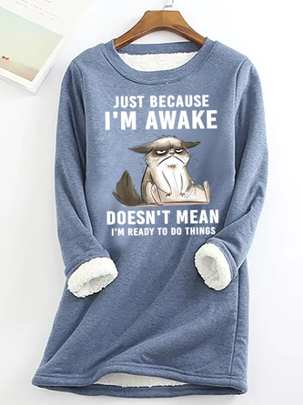 Just Because Im Awake Doesn‘t Mean I'm Read To Do Things Fleece Casual Crew Neck Sweatshirt