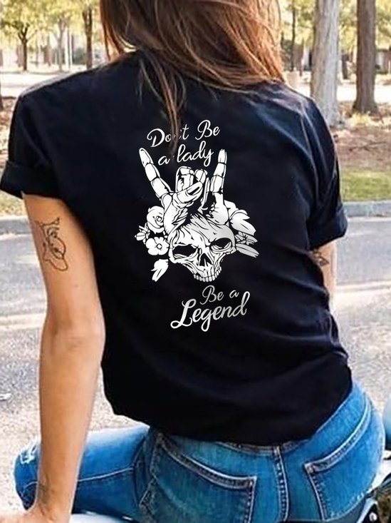 Don't Be A Lady, Be A Legendary T-shirt