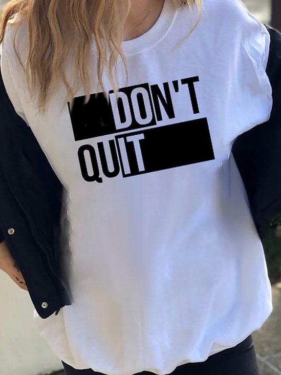 Don't Quit Casual T-shirt