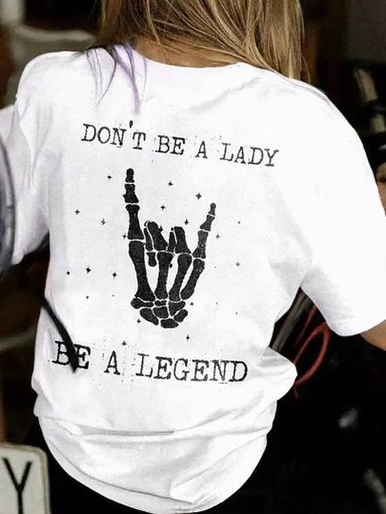 Don't Be A Lady Be A Legend T-Shirt