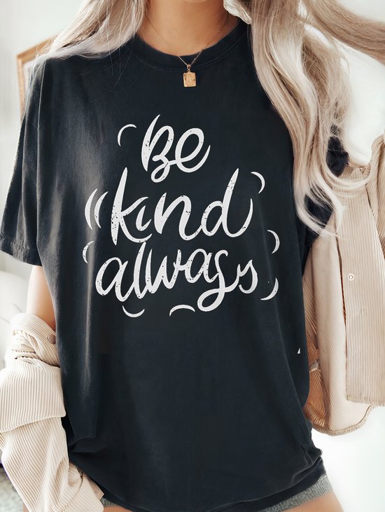 Be Kind Always Positive Message T-Shirt or Sweatshirt, Motivational Quote Tee, Inspirational Shirt, Uplifting Graphic Tee for Daily Wear
